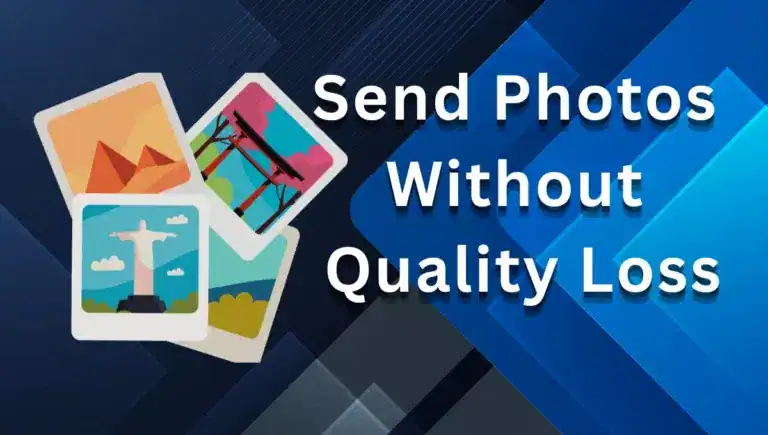 Send Photos Without Quality Loss in 2025: Free, Simple Tricks